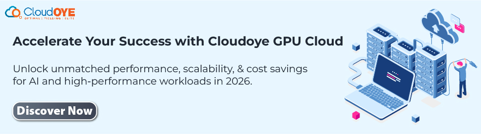 Accelerate Your Success with CloudOYE GPU Cloud